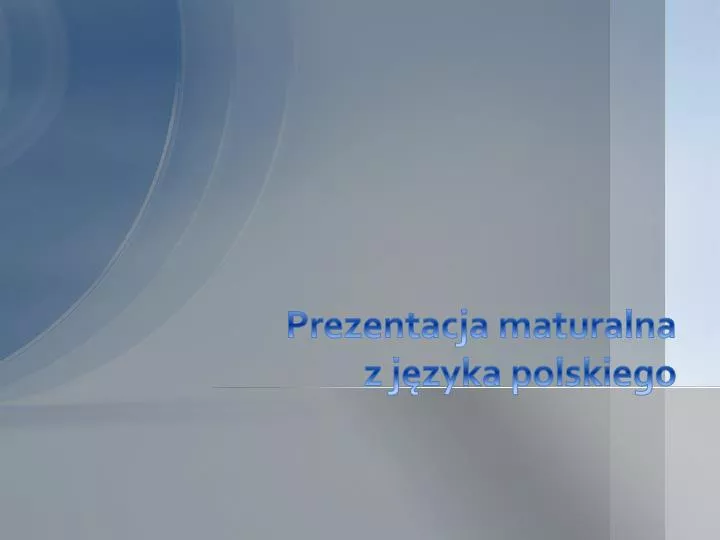 prezentacja maturalna z j zyka polskiego