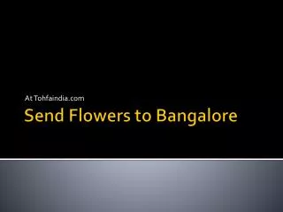 Send flowers to bangalore