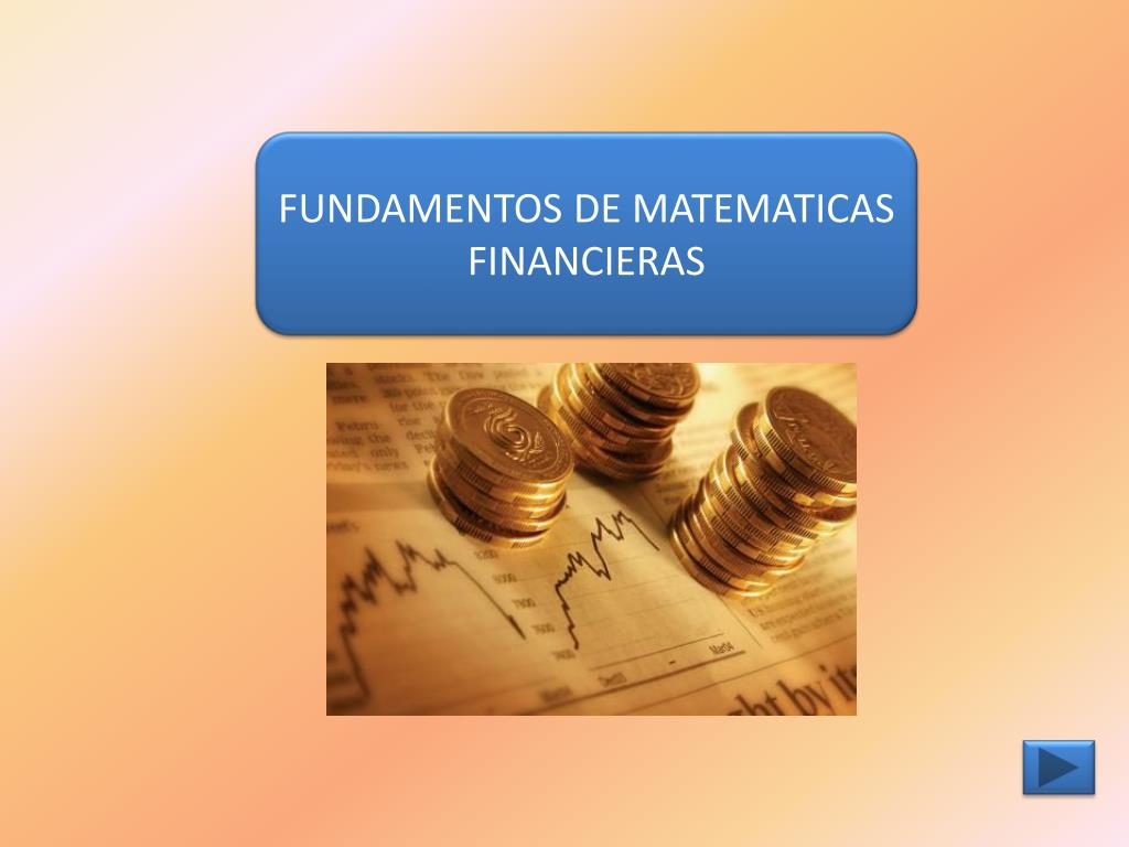PPT - FUNDAMENTOS DE MATEMATICAS FINANCIERAS PowerPoint Presentation