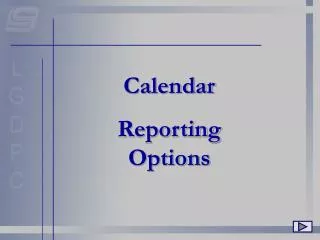 Calendar Reporting Options