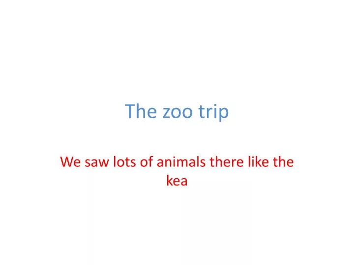 the zoo trip