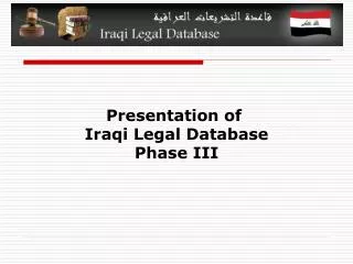 Presentation of Iraqi Legal Database Phase III