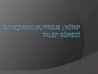 dani manlik proje k tap talep s rec