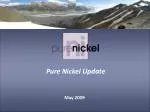 Pure Nickel Update May 2009: Insights into Future Investments and Strategic Partnerships - slide 1