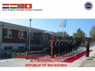 CONSTRUCTION OF 3 POLICE STATIONS IN 3 MUNICIPALITIES REPUBLIC OF MACEDONIA