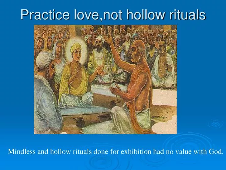 practice love not hollow rituals