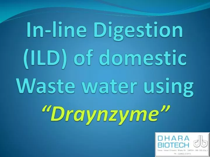 in line digestion ild of domestic waste water using draynzyme