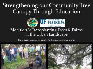 Strengthening our Community Tree Canopy Through Education Module #8: Transplanting Trees &amp; Palms