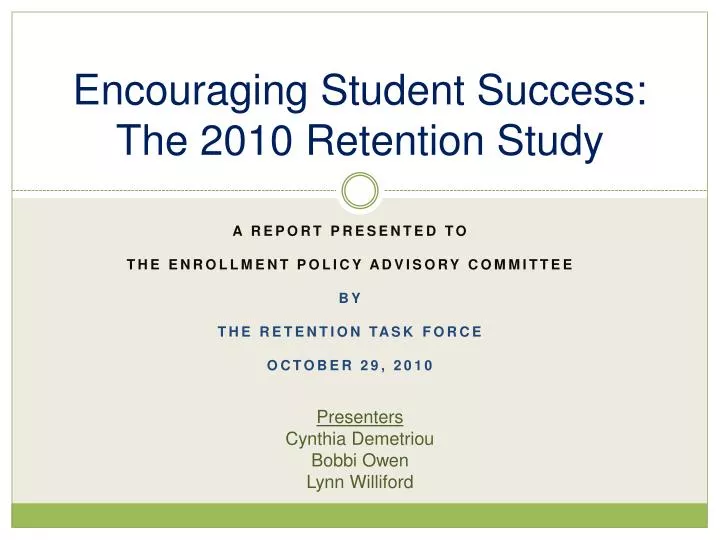 encouraging student success the 2010 retention study