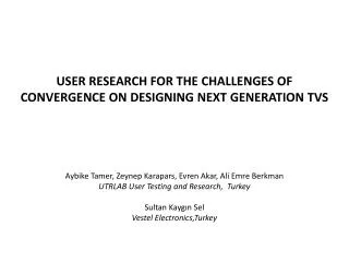 User research for the challenges of convergence On designing next generat I on TVs