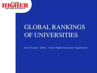 GLOBAL RANKINGS OF UNIVERSITIES