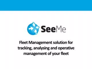 Fleet Management solution for tracking, analysing and operative management of your fleet