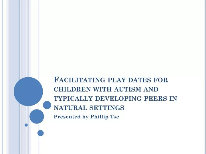 facilitating play dates for children with autism and typically developing peers in natural settings