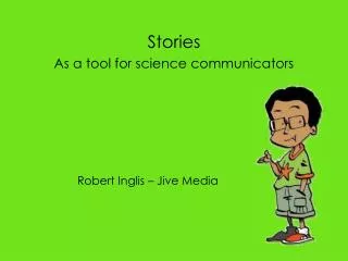 Stories As a tool for science communicators