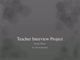 Teacher Interview Project