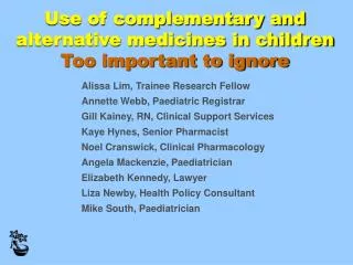 Use of complementary and alternative medicines in children Too important to ignore