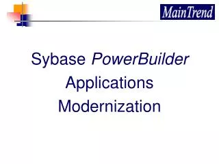 Sybase PowerBuilder Applications Modernization