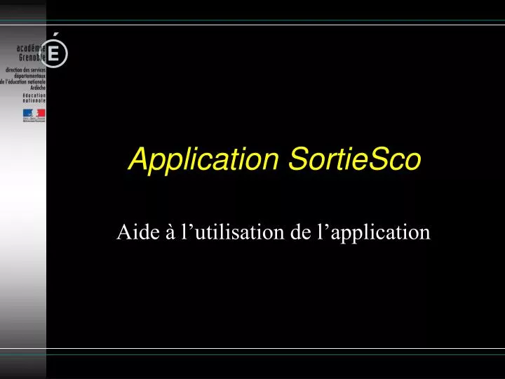 application sortiesco