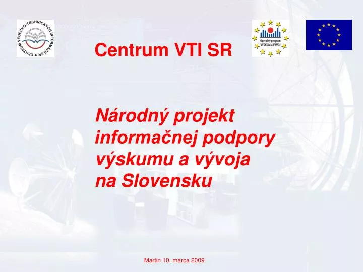 centrum vti sr n rodn projekt informa nej podpory v skumu a v voja na slovensku