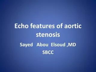 Echo features of aortic stenosis
