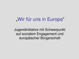 wir f r uns in europa