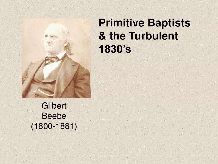 primitive baptists the turbulent 1830 s