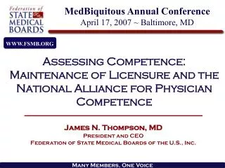 James N. Thompson, MD President and CEO Federation of State Medical Boards of the U.S., Inc.