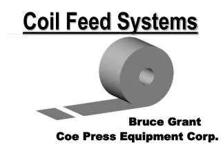 Coil Feed Systems