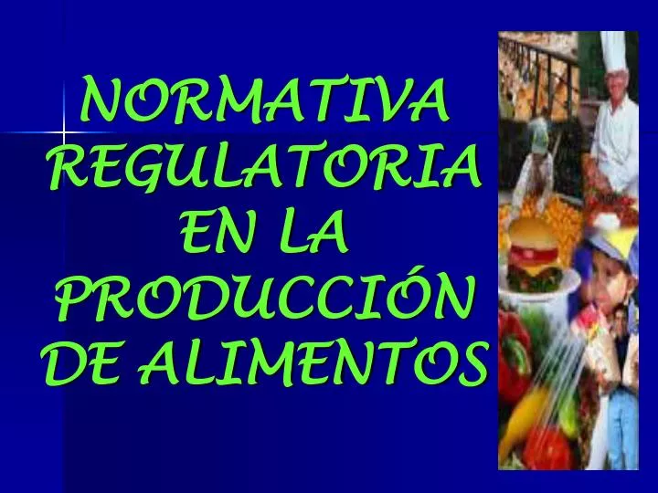 normativa regulatoria en la producci n de alimentos