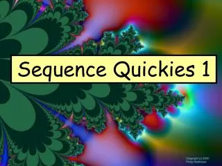 Sequence Quickies 1