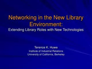 Networking in the New Library Environment: Extending Library Roles with New Technologies