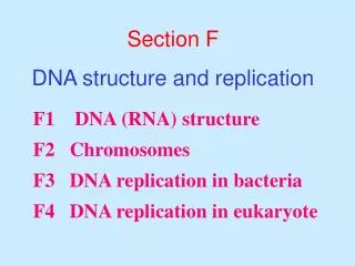 Section F DNA structure and replication