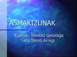 asmakizunak