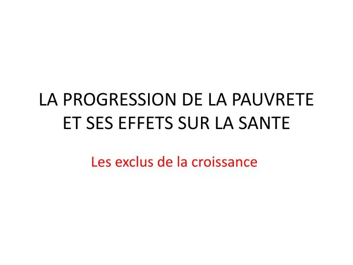 la progression de la pauvrete et ses effets sur la sante