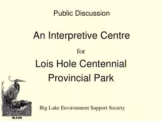 Public Discussion An Interpretive Centre