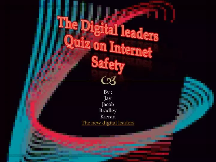 the digital leaders quiz on internet safety