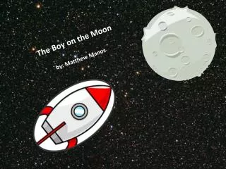 The Boy on the Moon by: Matthew Manos