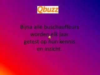 bijna alle buschauffeurs worden elk jaar getest op hun kennis en inzicht