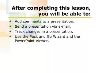 After completing this lesson, you will be able to: