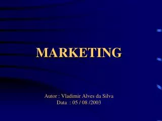 marketing autor vladimir alves da silva data 05 08 2003