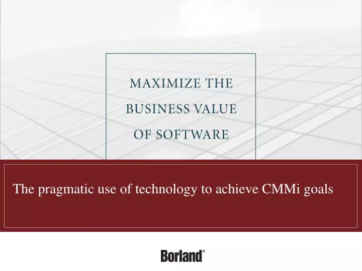 the pragmatic use of technology to achieve cmmi goals