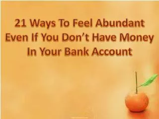 21 ways to feel abundant