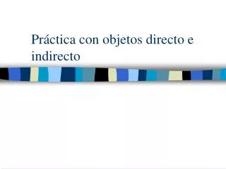 pr ctica con objetos directo e indirecto