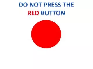 DO NOT PRESS THE RED BUTTON