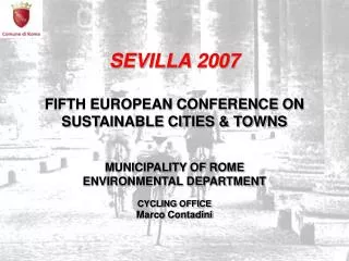 SEVILLA 2007 FIFTH EUROPEAN CONFERENCE ON SUSTAINABLE CITIES &amp; TOWNS MUNICIPALITY OF ROME