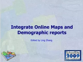 Integrate Online Maps and Demographic reports