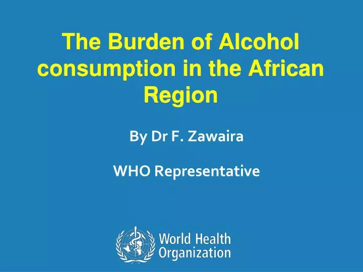 the burden of alcohol consumption in the african region