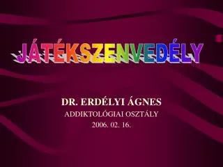dr erd lyi gnes addiktol giai oszt ly 2006 02 16