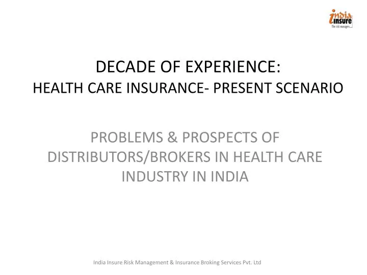 decade of experience health care insurance present scenario