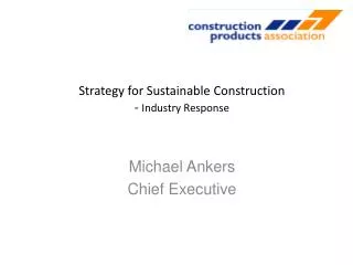 Strategy for Sustainable Construction - Industry Response